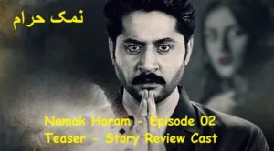 Namak Haram - Episode 02 Teaser